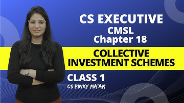 FREE CS Executive | CMSL | Chapter 18 | Collective Investment schemes | Class 1 | #cs