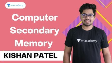 Computer Secondary Memory | Computer By Kishan Patel   Unacademy GPSC