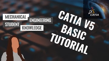 CATIA V5  Basic Tutorial - Part 1