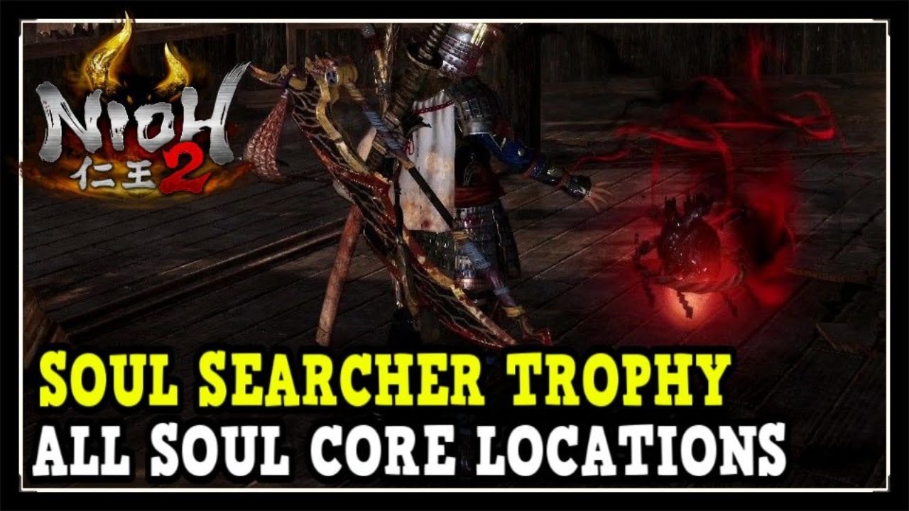 All Soul Core Locations Soul Searcher Trophy Nioh 2 Psnprofiles