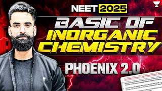 Basics of Inorganic Chemistry | NEET 2025 | Phoenix 2.O | Wassim Bhat