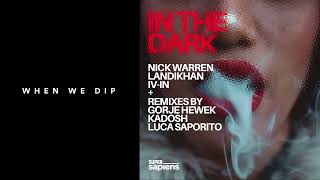 Premiere: Nick Warren, Landikhan, & IV-IN - In The Dark (Gorje Hewek Remix) [Super Sapiens]