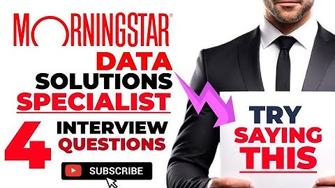 Morning star data solutions specialist interview questions and answers
