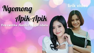 Ngomong Apik-Apik - Fira Cantika ,Nabila ft Bajol ndanu || (Video Lirik)