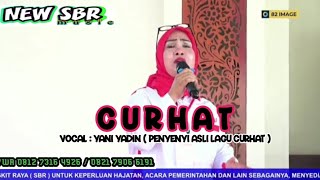 NEW SBR MUSIC - CURHAT Vocal YANI YADIN ( penyenyi asli lagu curhat ) cipt : armadi raga