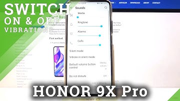 How to Change and Correct Vibration Features in HUAWEI Honor 9x Pro?