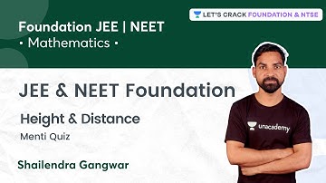 JEE & NEET Foundation: Height & Distance | Menti Quiz | Trigonometry | Shailendra Gangwar