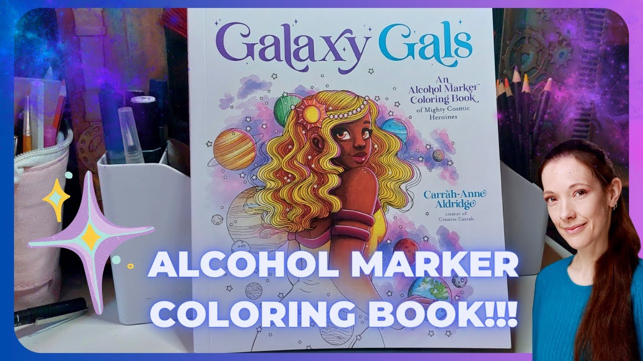 Galaxy Gals Alcohol Marker Coloring Book Flip Through Review (Adult  Coloring) Carrah-Anne Aldridge 