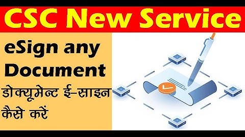 CSC New Service. eSign any Documents.किसी भी दस्तावेज़ को ई-साईन कैसे करें| Registration Full Process