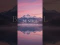be still #god #jesus #yashua #holyspirit #love #shorts #motivation #fyp #viral #fypシ