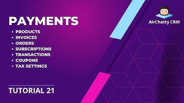 AirChatty CRM Tutorial - Payments - Products, Invoices, Orders, Subscriptions, Transactions, Coupons