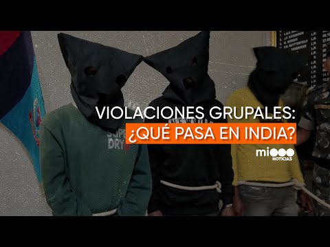 VIOLACIONES GRUPALES: ¿QUÉ PASA EN INDIA? - #TFN