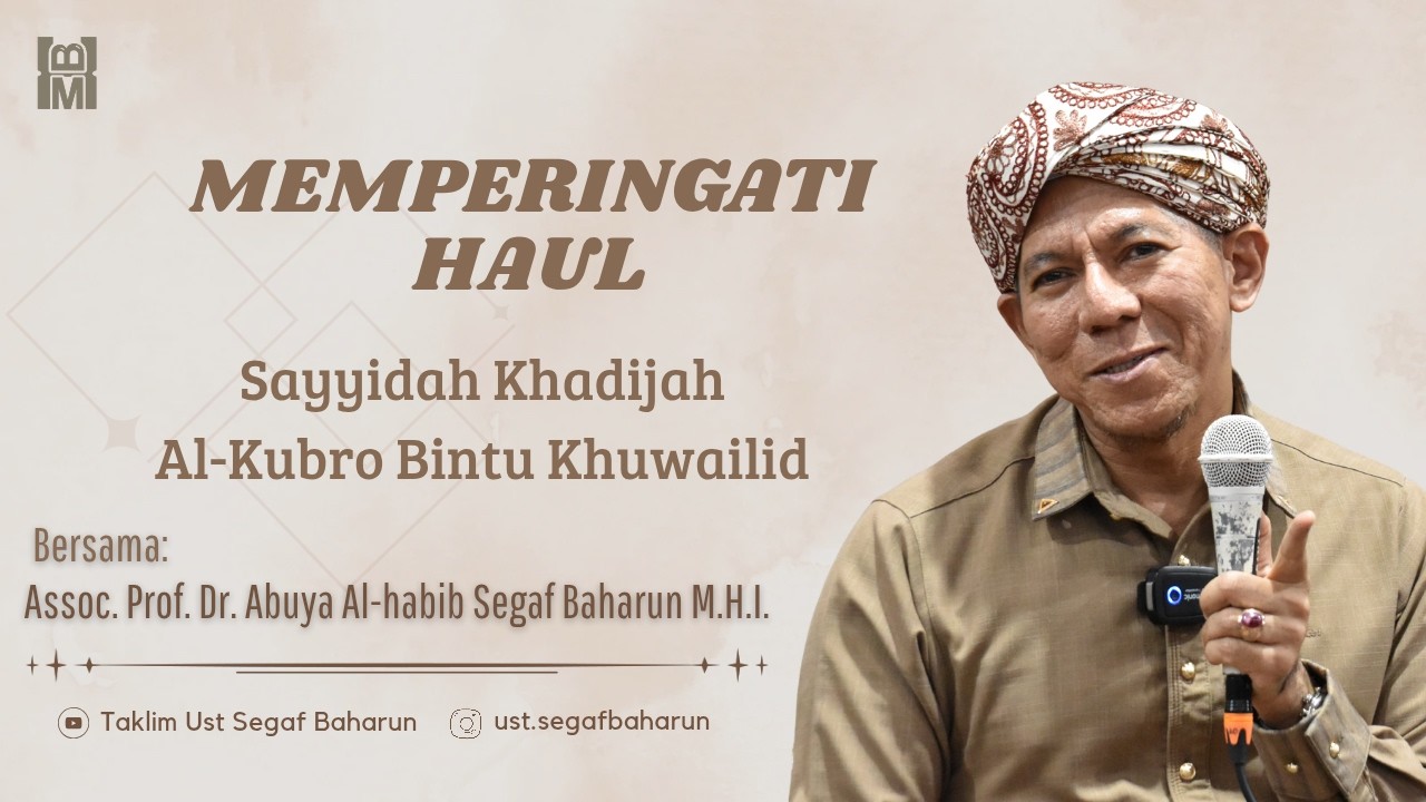 🔴LIVE! Memperingati Haul Sayyidah Khadijah | Assoc. Prof. Dr. Abuya Al-Habib Segaf Baharun, M.H.I.