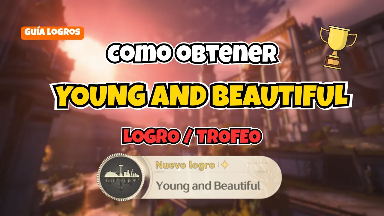 Trophy YOUNG AND BEAUTIFUL | Logro Young and Beautiful | Wuthering ...