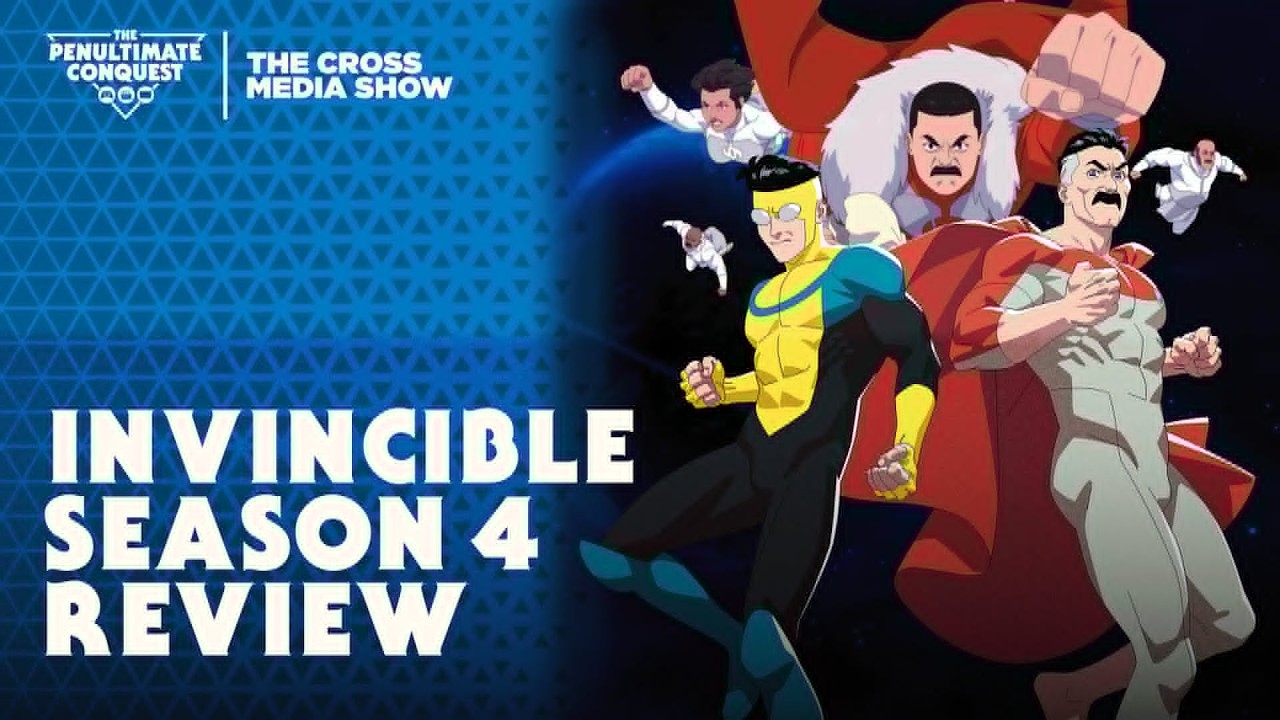 Invincible Season 4 Review - The Cross Media Show (Ep. 75)