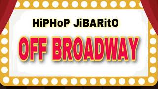 OFF BROADWAY - HipHop Jibarito