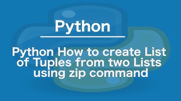 Python how to create list of tuples from two lists using zip command