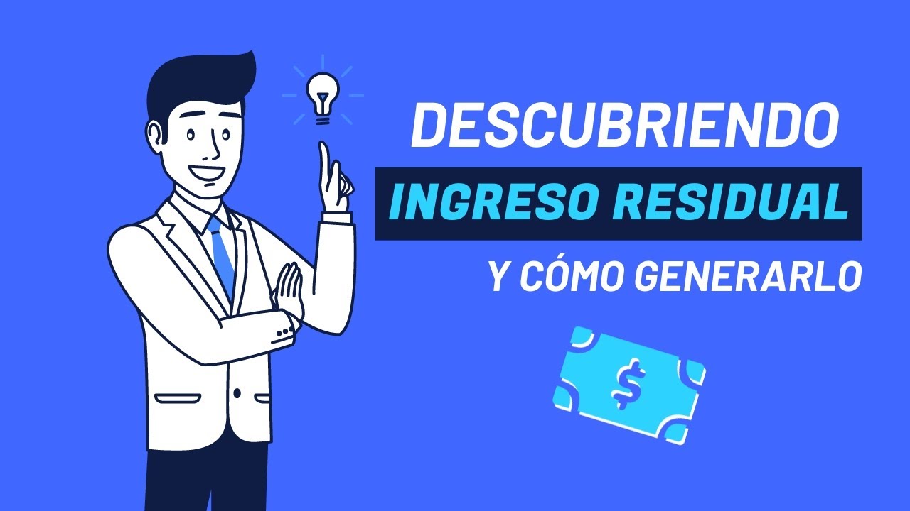 Qué es el Ingreso Residual (Y cómo generarlo)