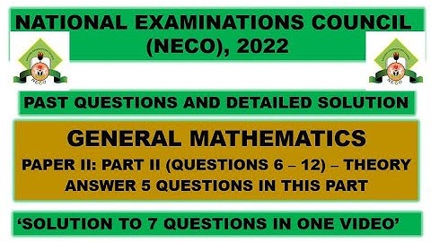 NECO 2022 Mathematics Theory Paper 2 Part II Questions 6 - 12