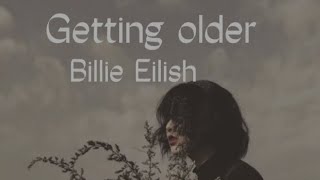 Billie Eilish - Getting older (Lyric Video)