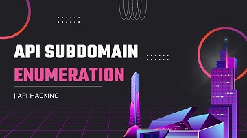 How to Discover API Subdomains? | Subdomain Enumeration | API Hacking