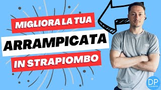 Migliora La Tua Arrampicata Stretegie Per Il Boulder In Strapiombo