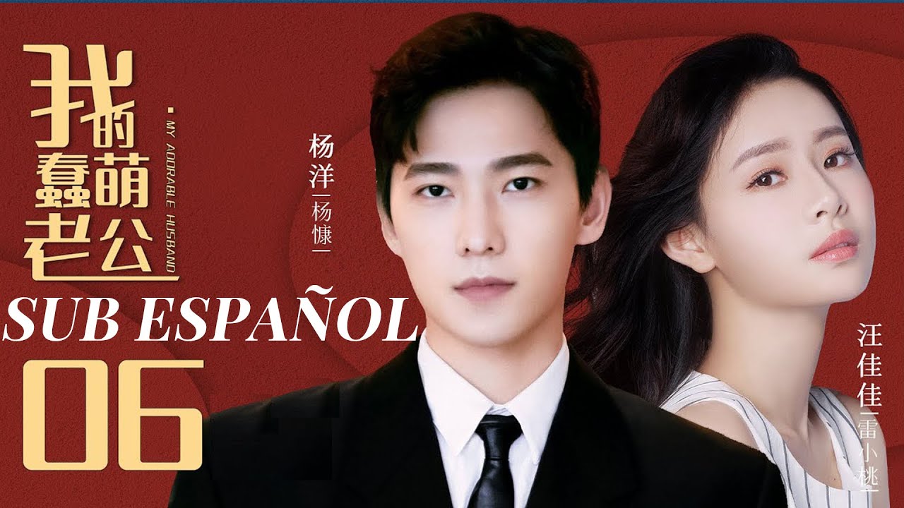 ⁣EP06 SUB ESPAÑOL l Mi Adorable Esposo | Yang Yang, Jeremy Jones | Romance | My Adorable Husband