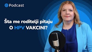 ePodcast - Šta roditelji žele da znaju o HPV vakcini - dr Jelena Mitrović