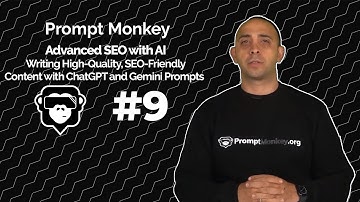 Advanced SEO with AI I Writing High-Quality, SEO-Friendly Content with ChatGPT and Gemini Prompts #9