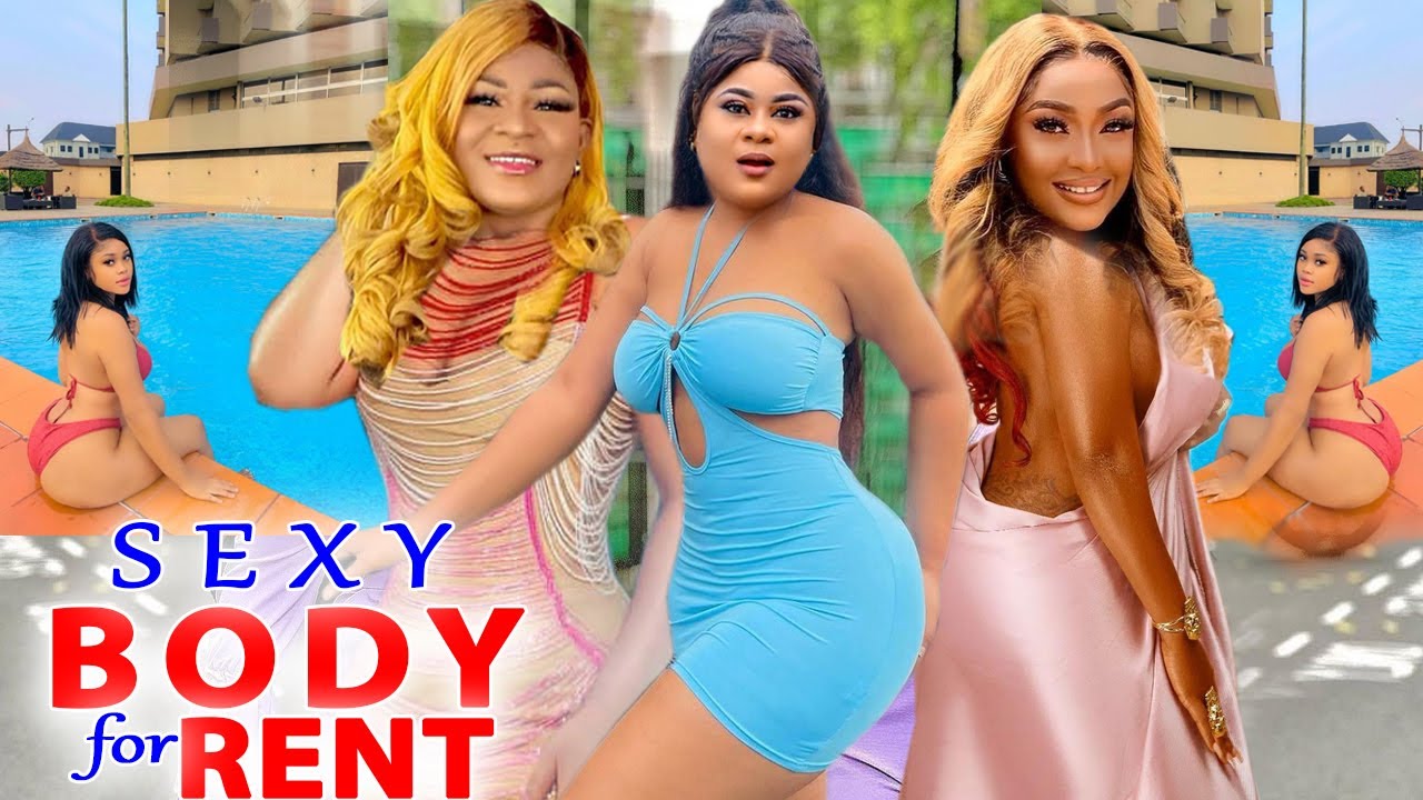 2022 SEXY BODY FOR RENT TRENDING MOVIE COMPLETE SEASON - UJU OKOLI