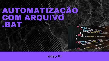 Tutorial para automatizar com  .bat (COMEÇANDO O ARQUIVO#1)