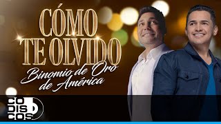 Como Te Olvido, Binomio De Oro De América - Video