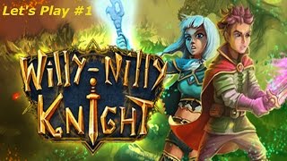 Let's Play Willy-Nilly Knight #1 (Is this a dream?)