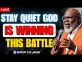 The Power Of Silence In Spiritual Warfare | Bishop T.D. Jakes