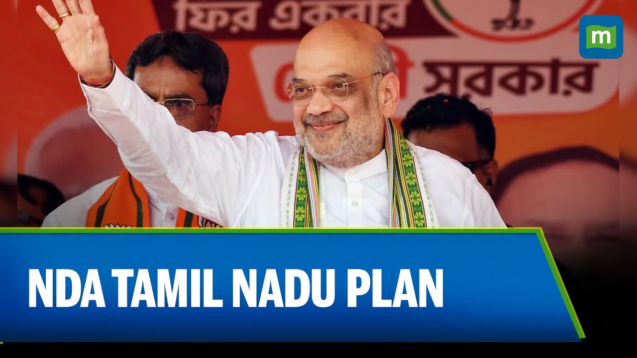 Amit Shah Confirms BJP Will Be Part of NDA Government in Tamil Nadu