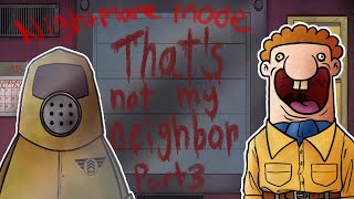 PEACHES!! || That's Not My Neighbor Part 3 || NIGHTMARE MODE