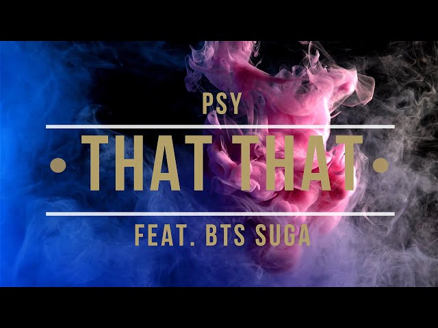 PSY That That (prod. u0026 feat. SUGA of BTS) Easy Lyrics HQ class=