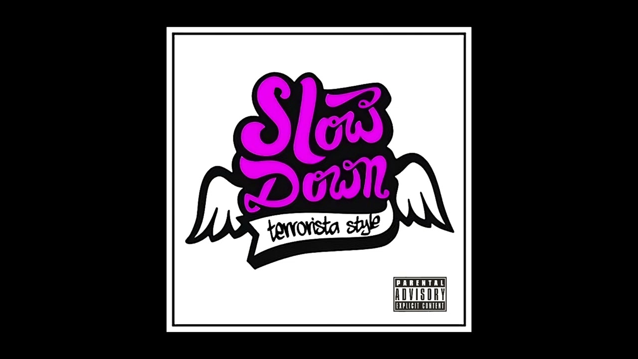 Terrorista Style - Slow Down