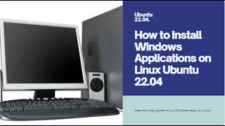 How to install windows application on linux ubuntu 22.04