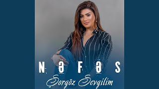 Şorgöz Sevgilim - Nəfəs