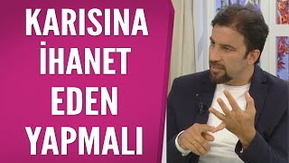 Karısına Ihanet Eden Erkek Kendisini Nasıl Affettirmeli