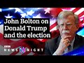 US election: ‘Trump needs to be denied a second term’, says John Bolton - BBC Newsnight