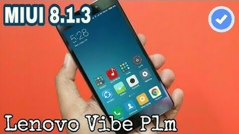 MIUI 8.1.3 CUSTOM ROM REVIEW ON LENOVO VIBE P1M