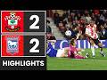 ST MARY'S ROLLERCOASTER 🎢 | Highlights: Southampton 2-2 Ipswich Town