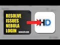 How To Resolve Login Issues On Nebula 2026 (QUICK STEPS)