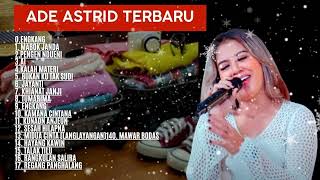 Engkang, AI, Tumarima Ade Astrid Full Album Terbaik Terpopuler | Kumpulan Lagu Bajidoran