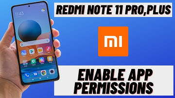 How to Enable App Permissions in XIAOMI Redmi Note 11 Pro, plus– App Permissions Section