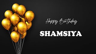 Shamsiya Happy Birthday Song Happy Birthday Shamsiya