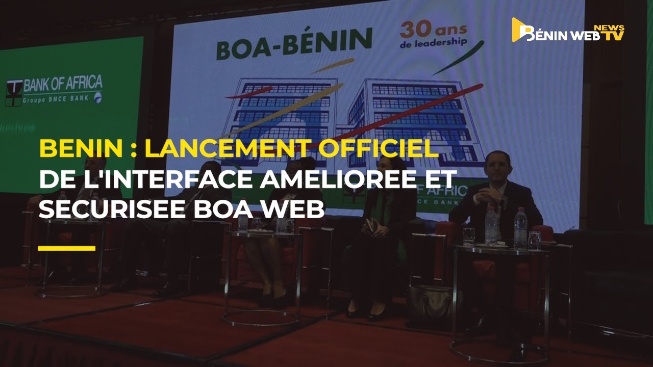 Bénin : lancement officiel de l'interface améliorée et sécurisée BOA web