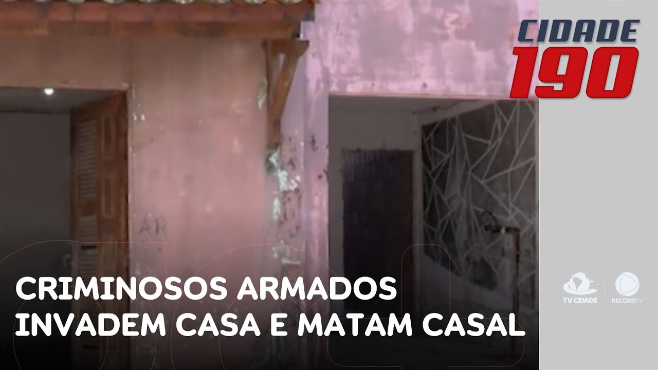 Criminosos fortemente armados invadem casa e matam casal a tiros durante a madrugada | Cidade 190